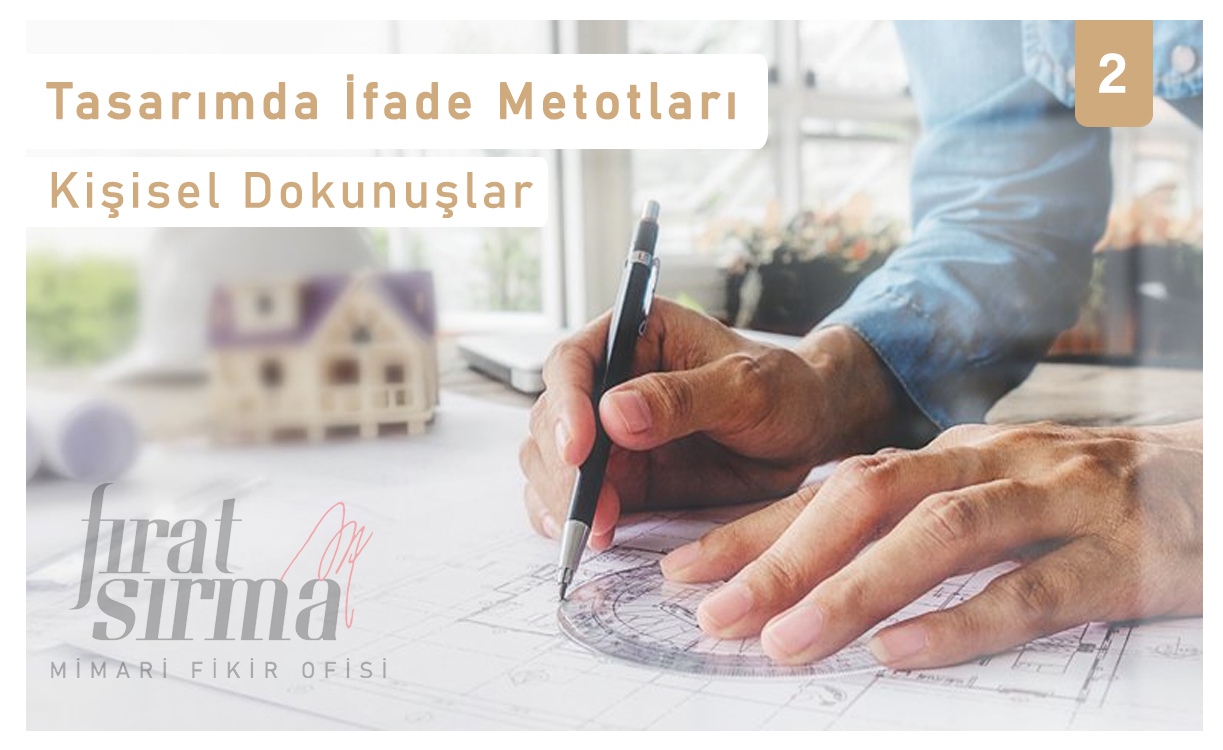 Tasarımda İfade Metotları - Kişisel Dokunuşlar